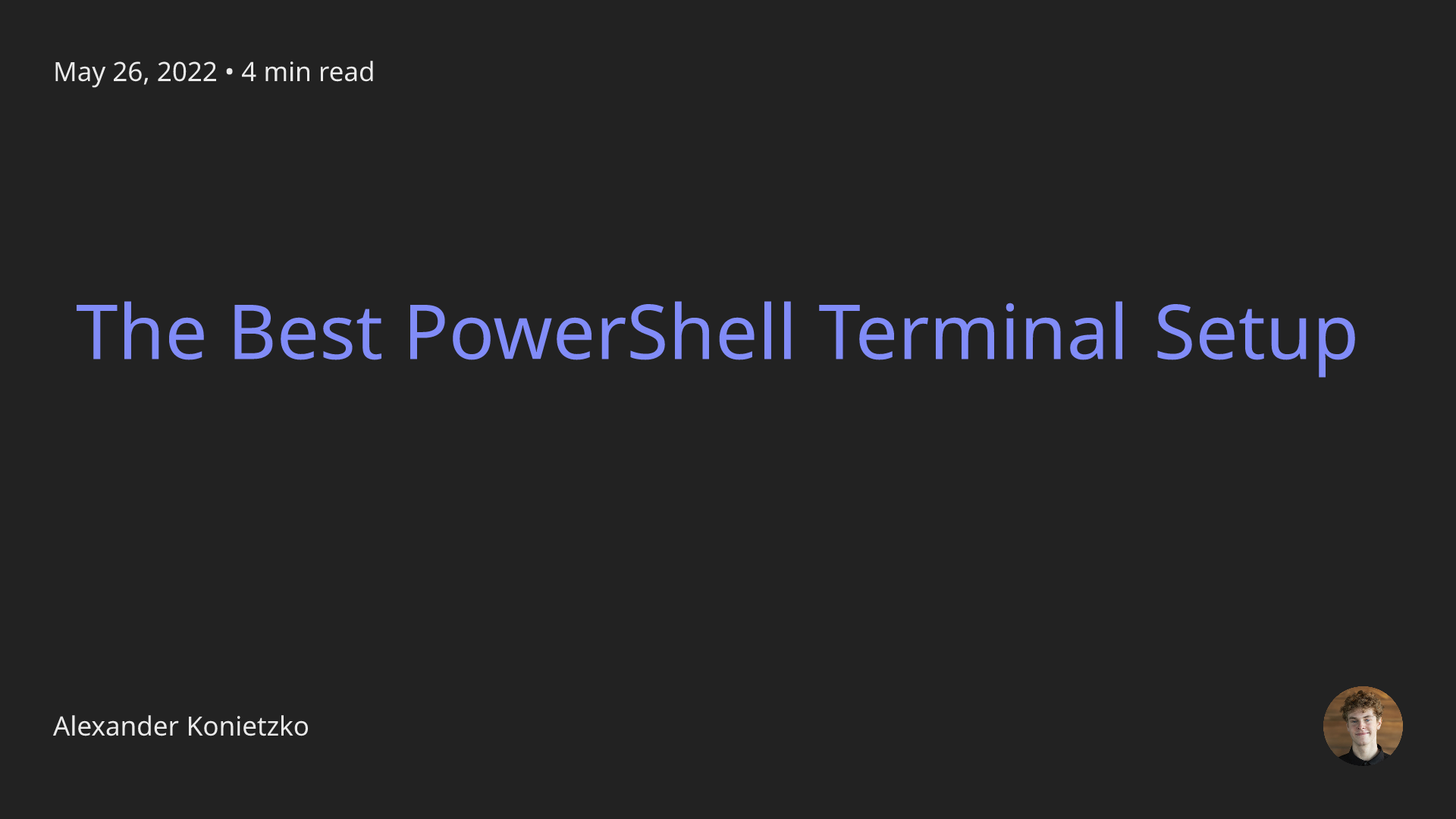 The Best PowerShell Terminal Setup | Alexander Konietzko